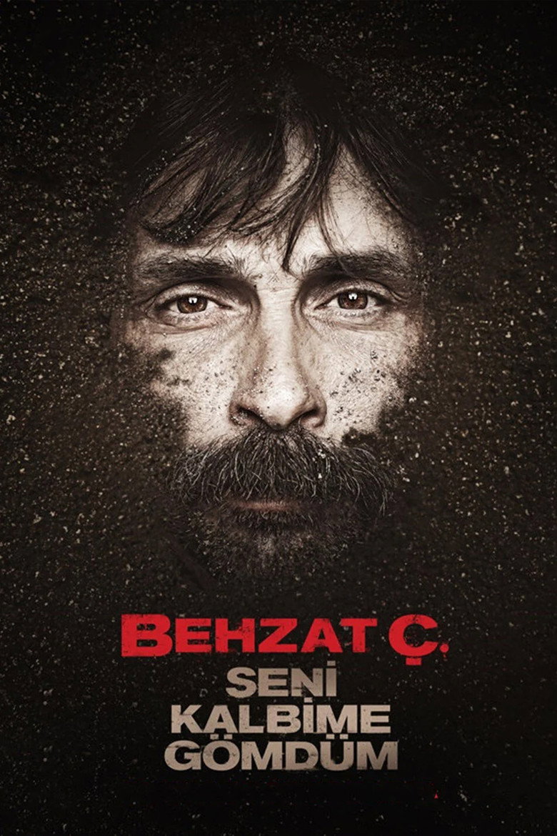 Behzat Ç.: Seni Kalbime Gömdüm film posteri