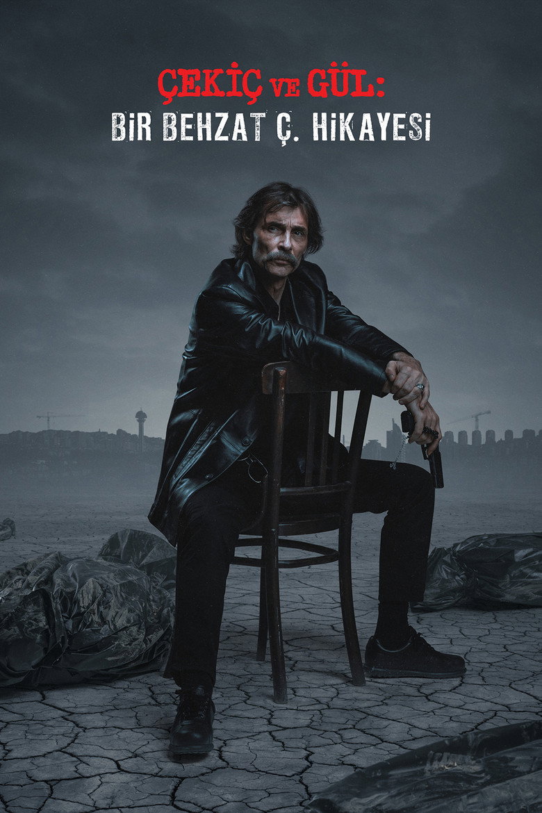 Çekiç ve Gül: Bir Behzat Ç. Hikayesi dizi posteri